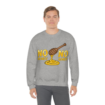 No money no honey Crewneck Sweatshirt