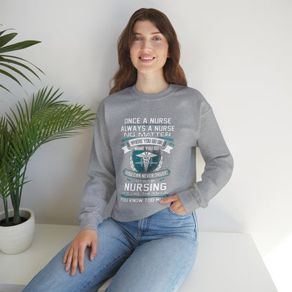 Once a nurse always a nurse Crewneck Sweatshirt