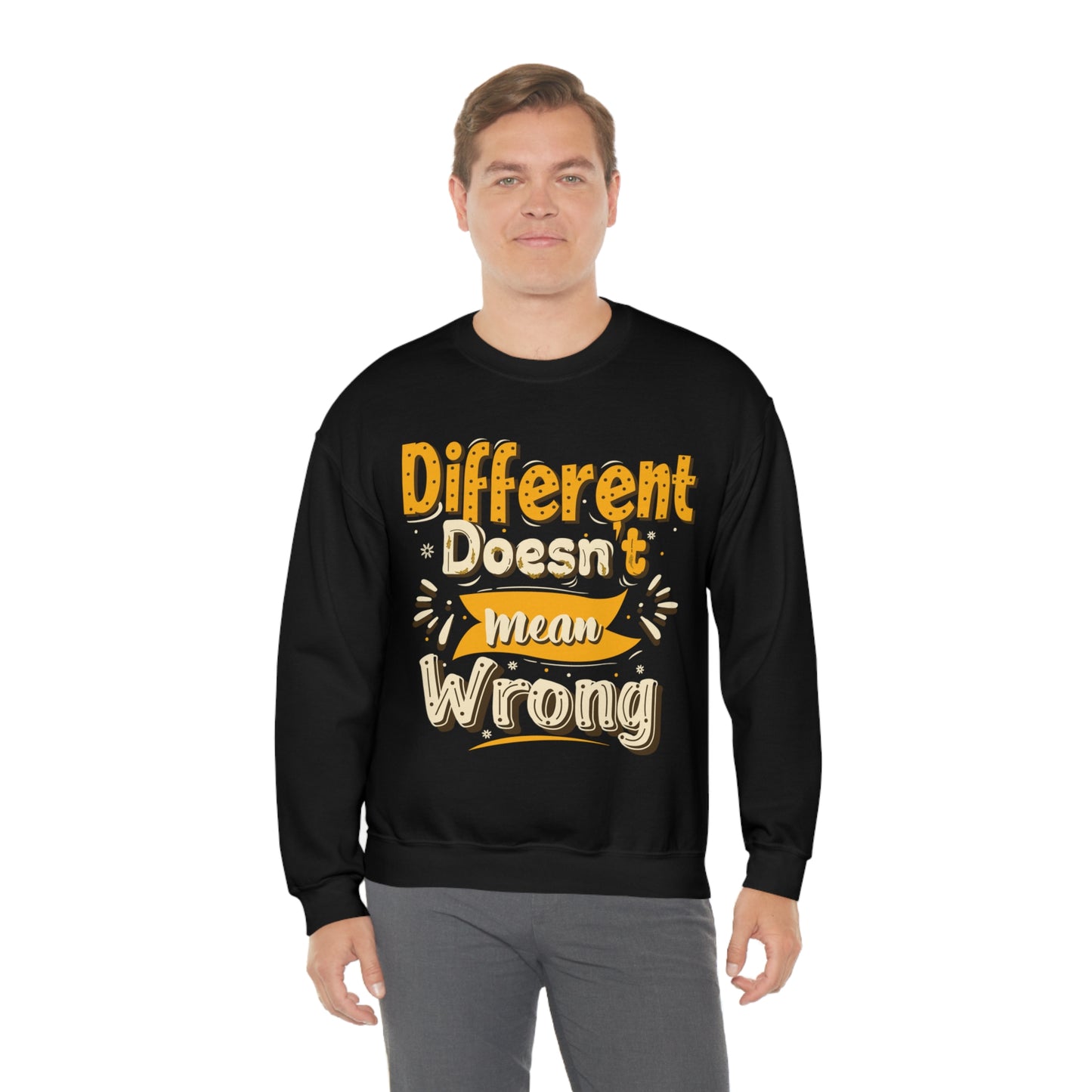 Different Doesn't Mean Wrong Crewneck Sweatshirt