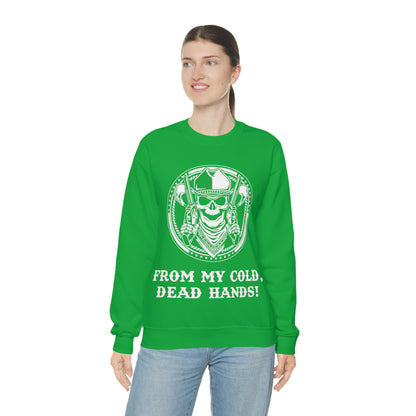 From My Cold Dead Hands! Crewneck Sweatshirt