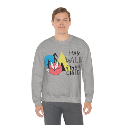 Stay wild my- child Crewneck Sweatshirt