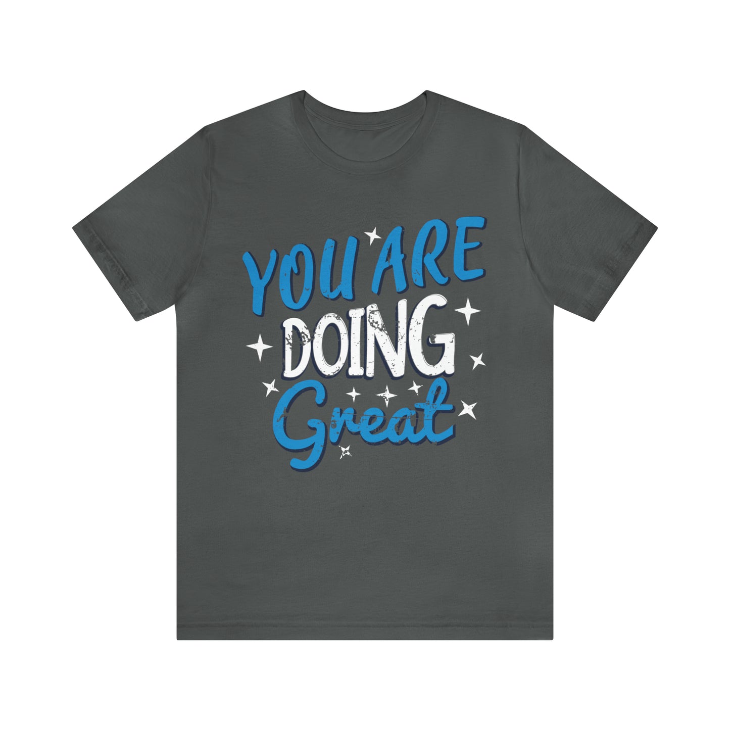 You Are Doing Great T-Shirt