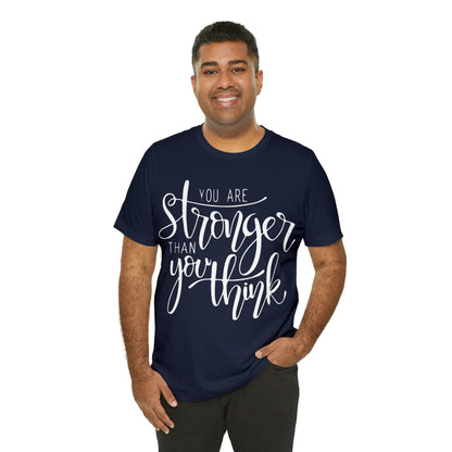 You are stronger than you think T-Shirt