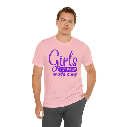 Girls Just Wanna Have Guns T-Shirt