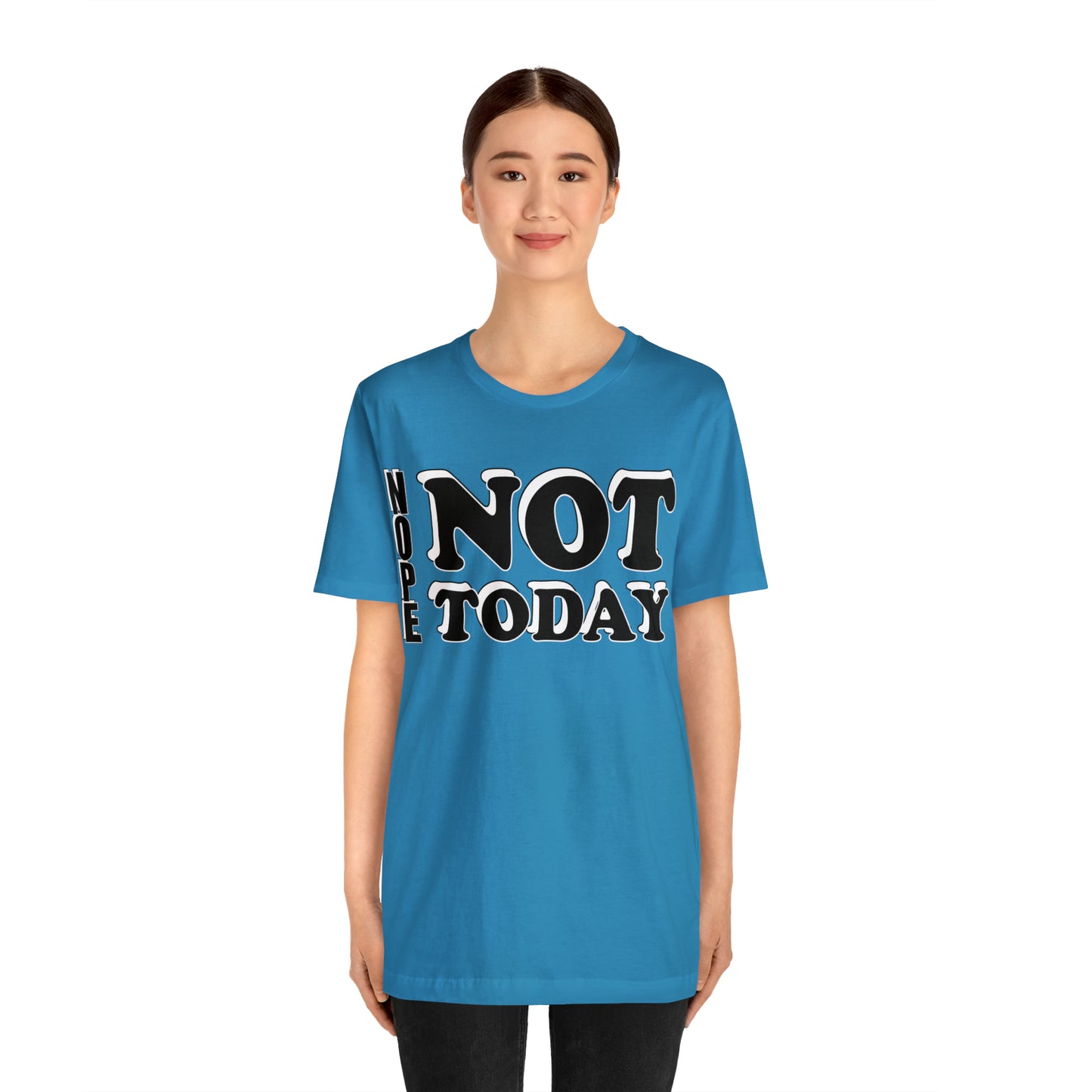 Nope not today T-Shirt