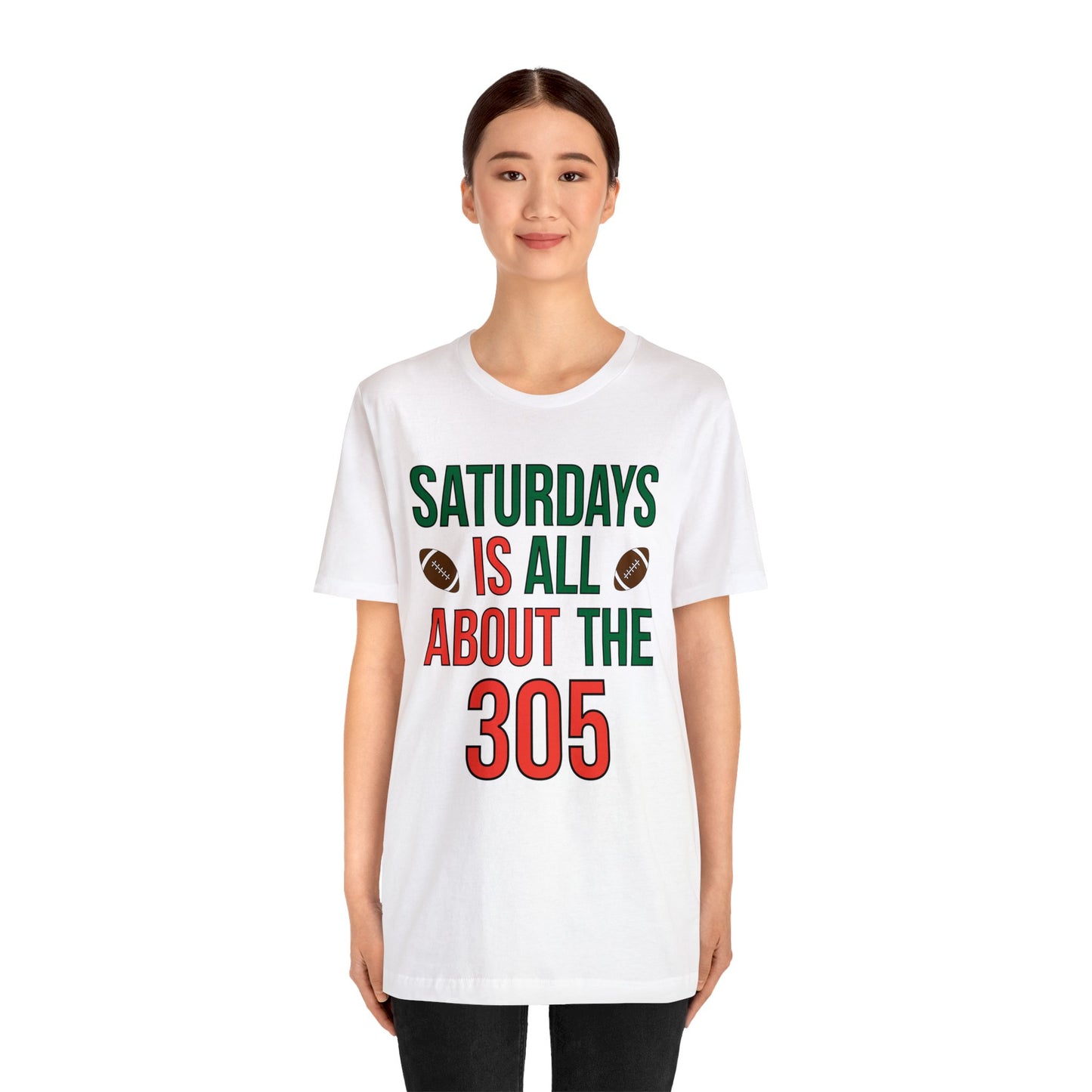 Saturdays is all about the 305 T-Shirt