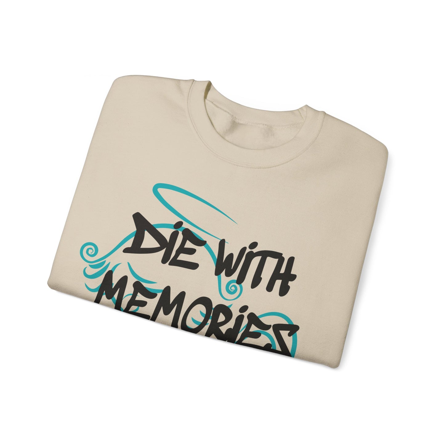 Don't die with memories die with dreams Crewneck Sweatshirt