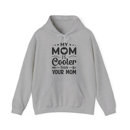 My Mom is cooler than yours Hoodie