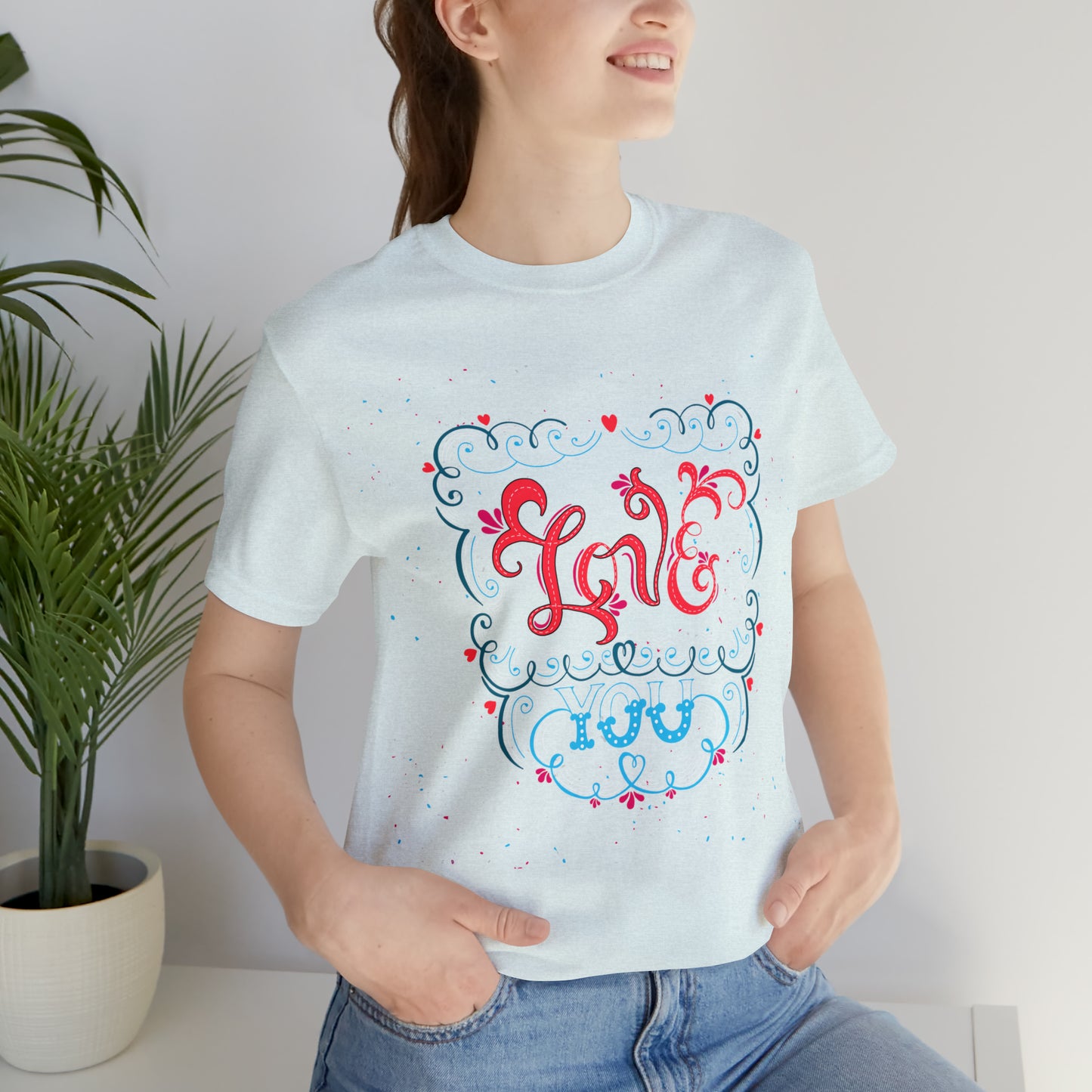 Love you T-Shirt