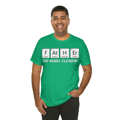 Father The Nobel Element T-Shirt