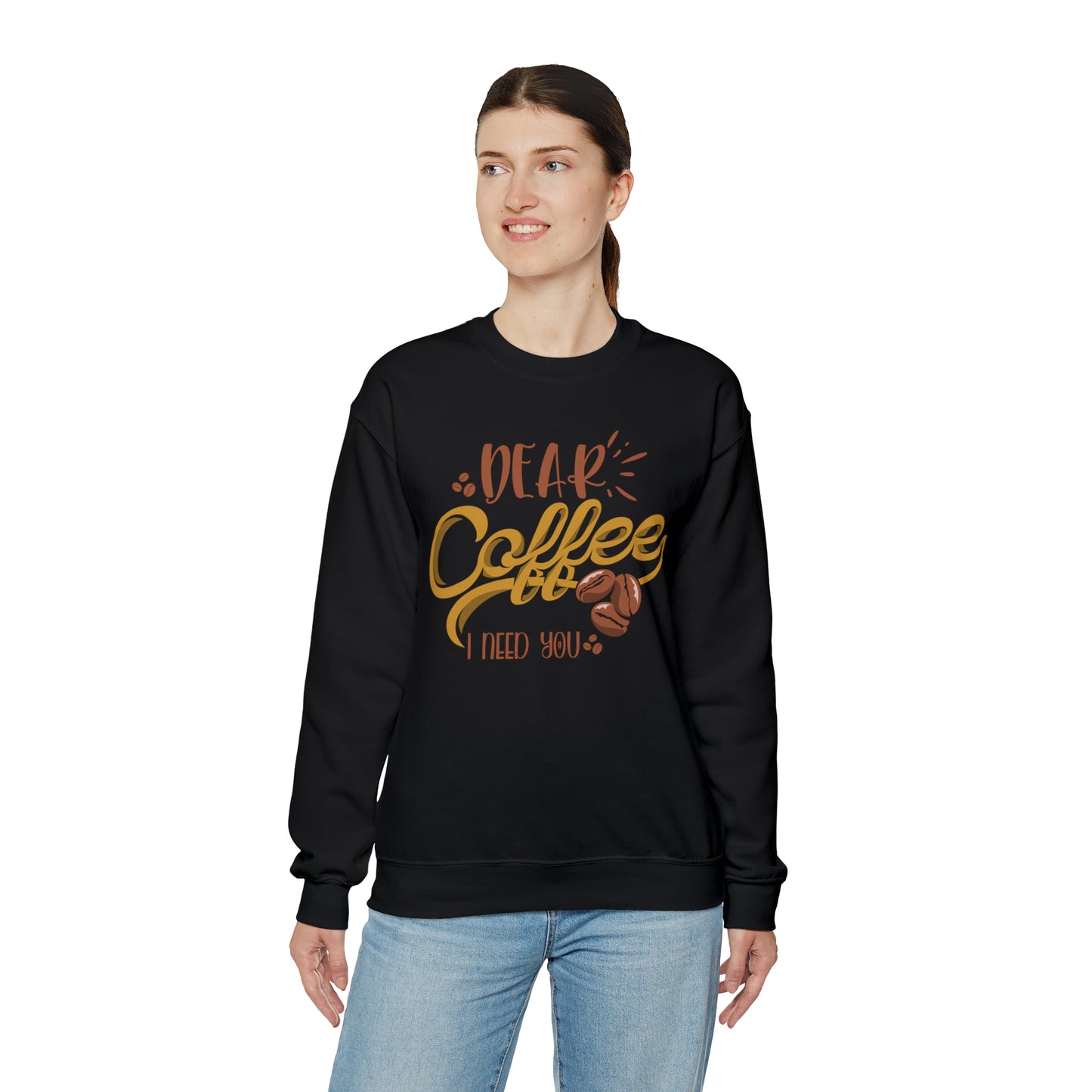 Dear Coffee I Need You Crewneck Sweatshirt