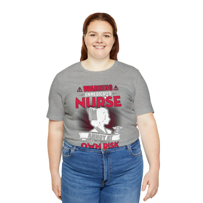 Unmedicated nurse T-Shirt