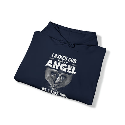 Asked for an Angel God send my Daughter Hoodie