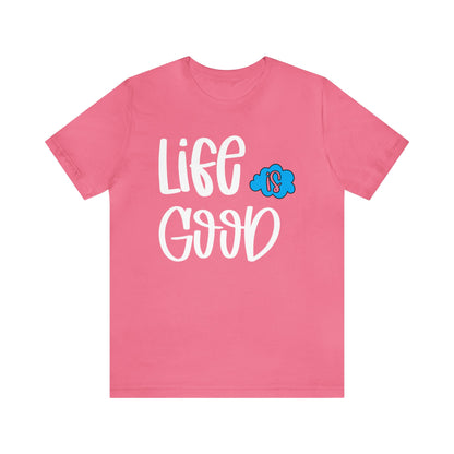 Life is good T-Shirt