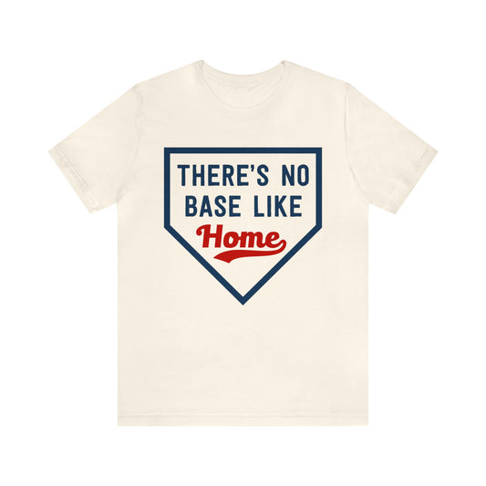 There's No Base Like Home T-Shirt