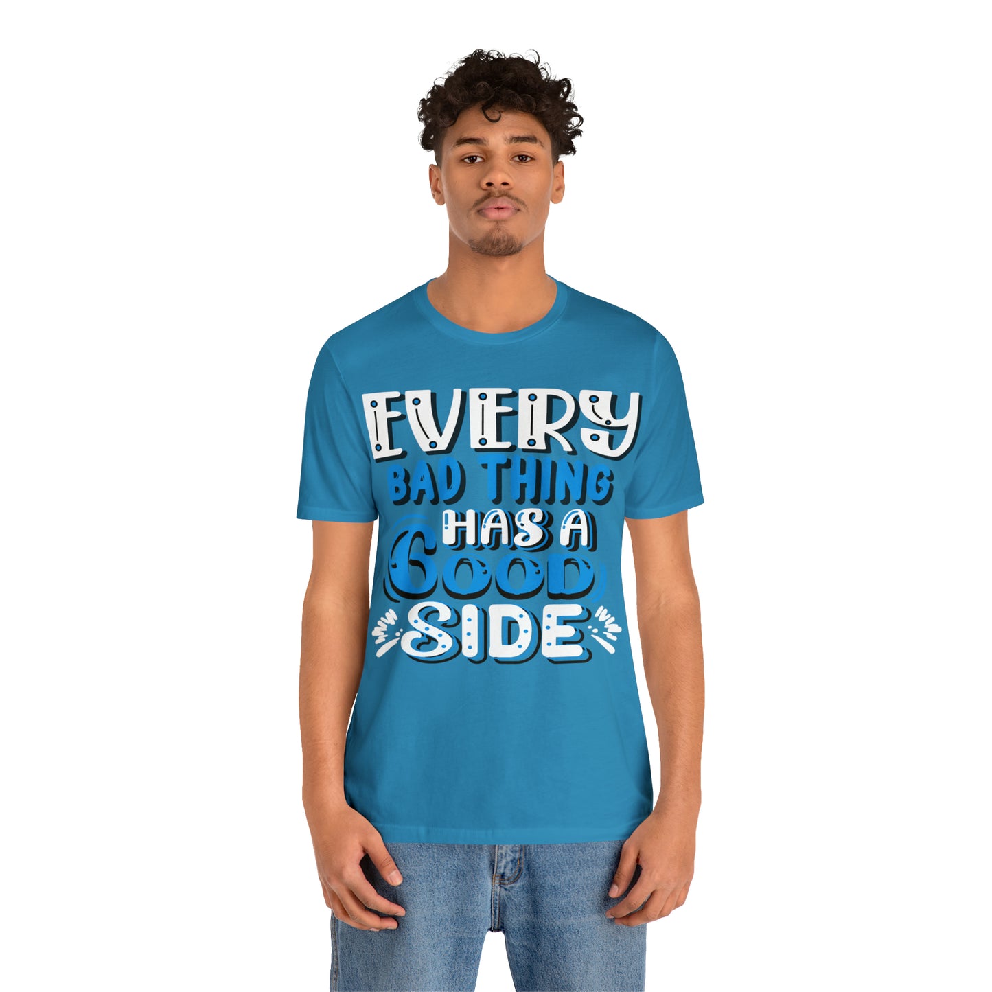 Every Bad Thing Has A Good Side T-Shirt