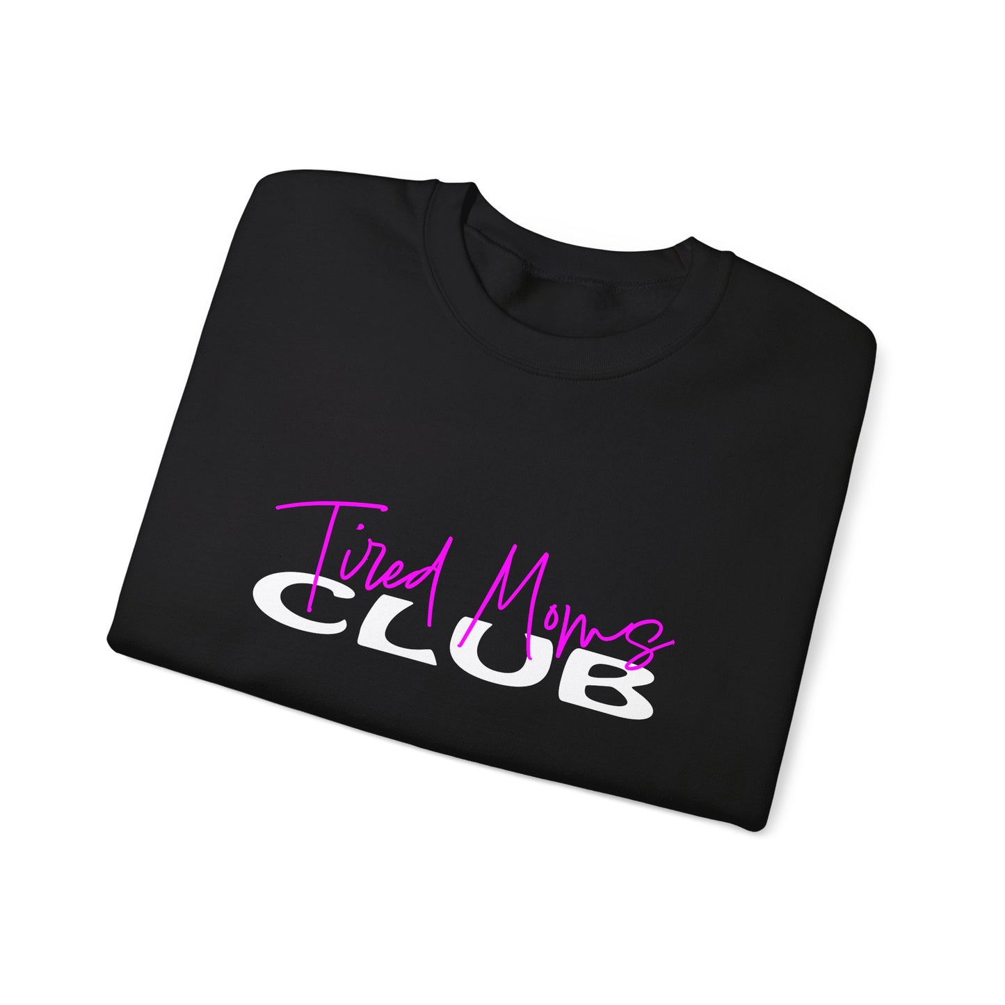 Tired Moms Club 1Crewneck Sweatshirt