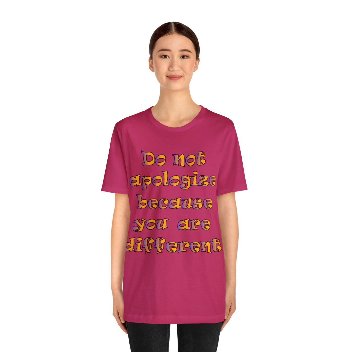 Do Not Apologize Because You Are Different T-Shirt