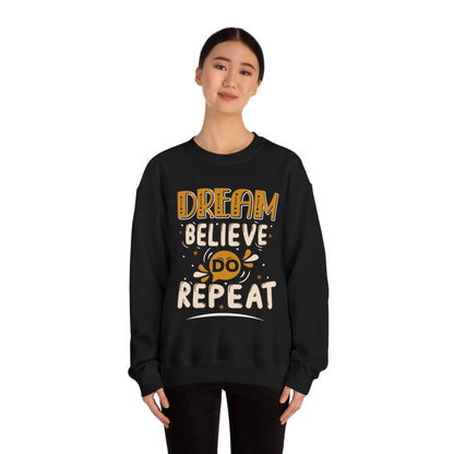 Dream Believe Do Repeat Crewneck Sweatshirt