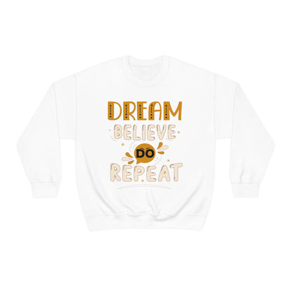 Dream Believe Do Repeat Crewneck Sweatshirt