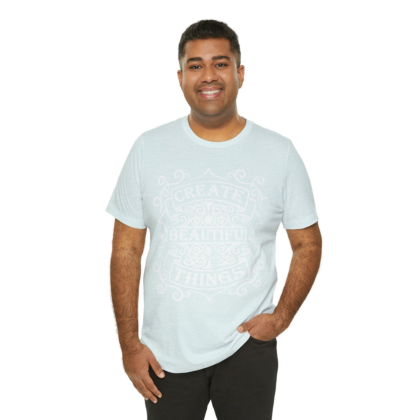 Create Beautiful Thing T-Shirt