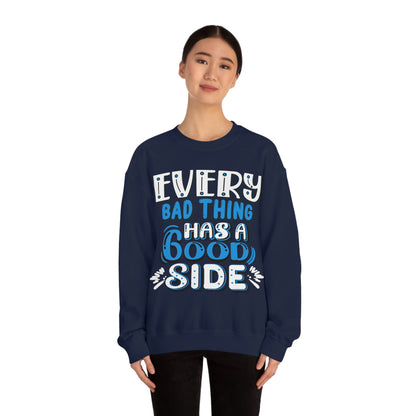 Every Bad Thing Has A Good Side Crewneck Sweatshirt