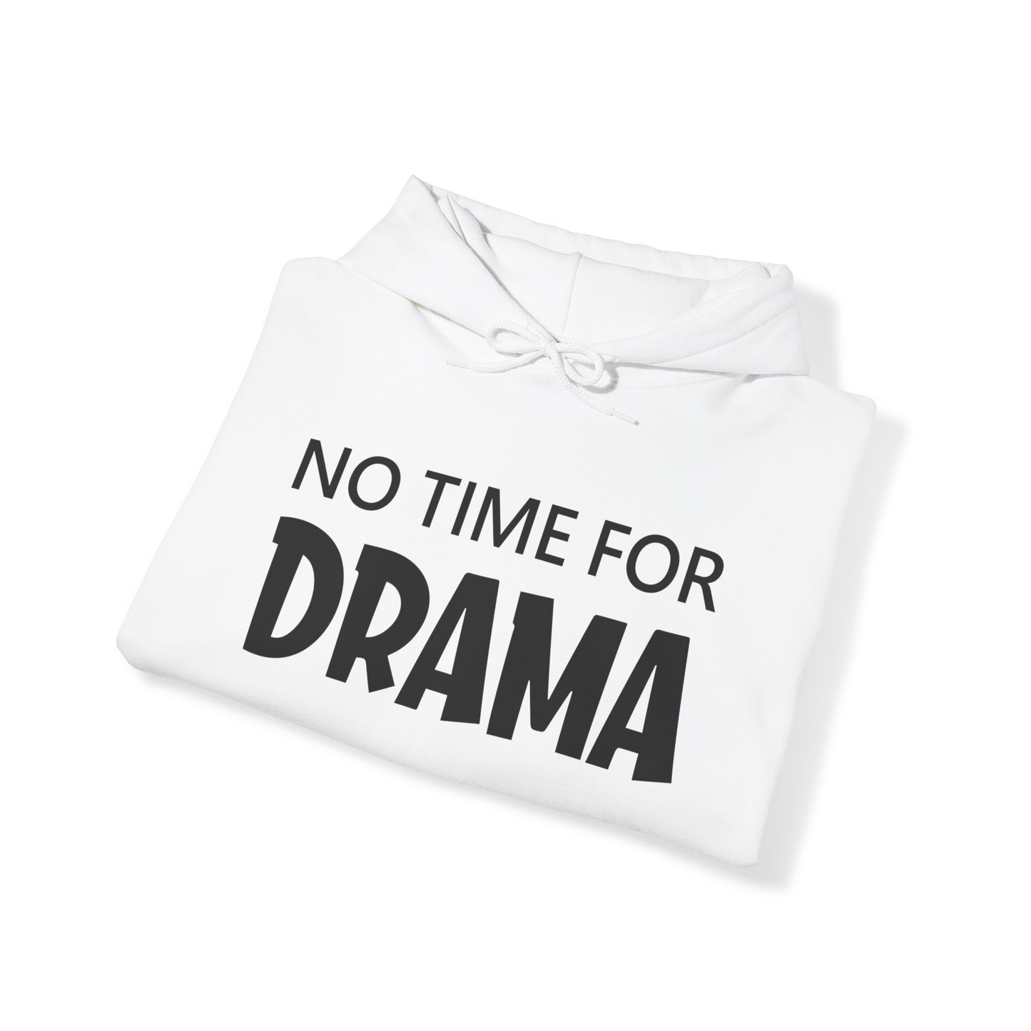 No time for drama Hoodie