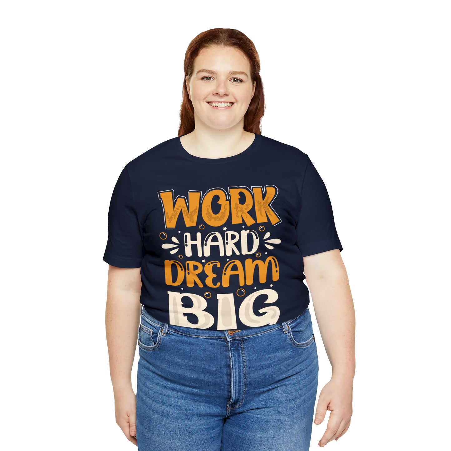 Work Hard Dream Big T-Shirt