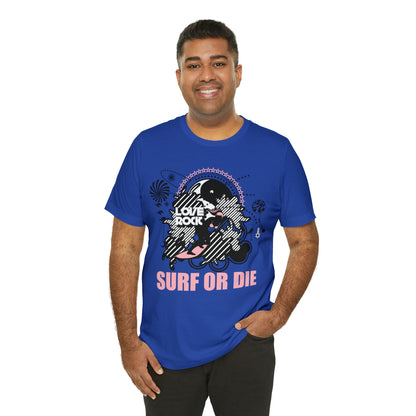 Surf or Die T-Shirt