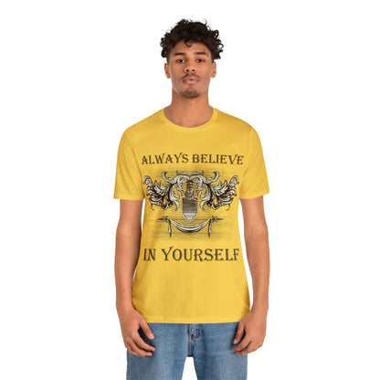 Always Believe In Yourself T-Shirt