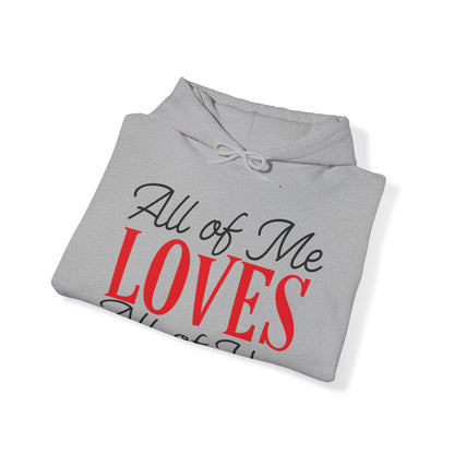 All of me loves all of you Hoodie