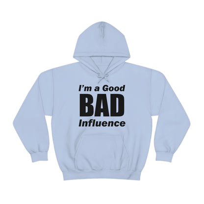 I'm a good bad influence Hoodie