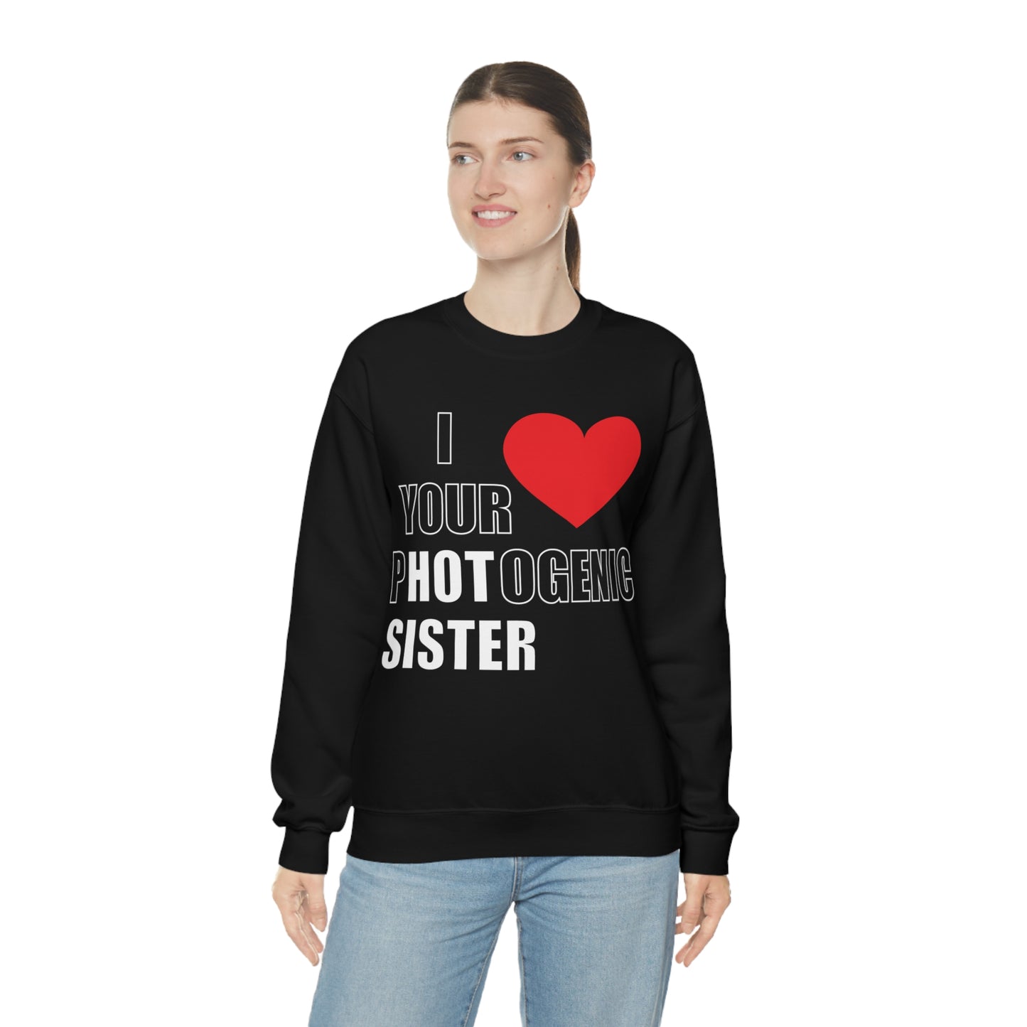 I love your pHOTogenic sister Crewneck Sweatshirt