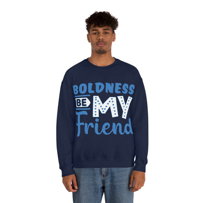 Boldness Be My Friend Crewneck Sweatshirt