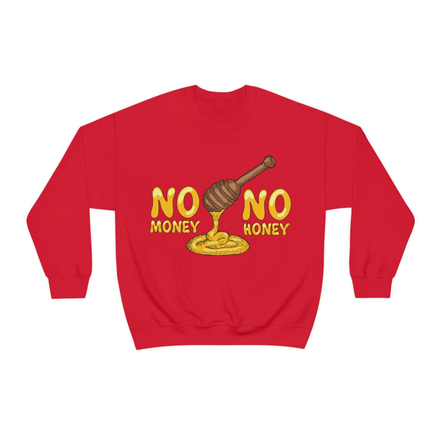 No money no honey Crewneck Sweatshirt