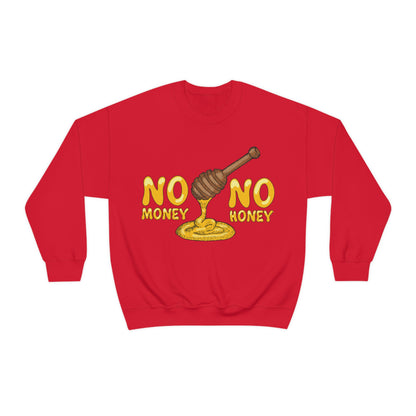 No money no honey Crewneck Sweatshirt