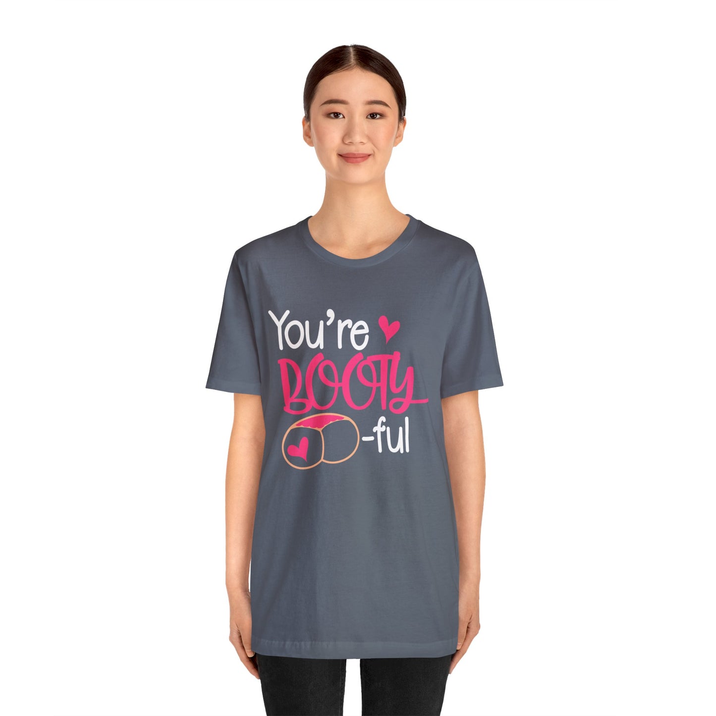 You are bootyful T-Shirt