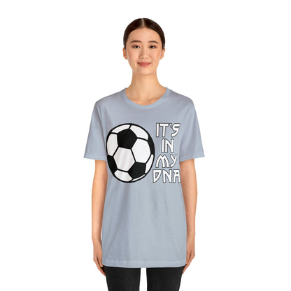 Soccer is in my DNA T-Shirt