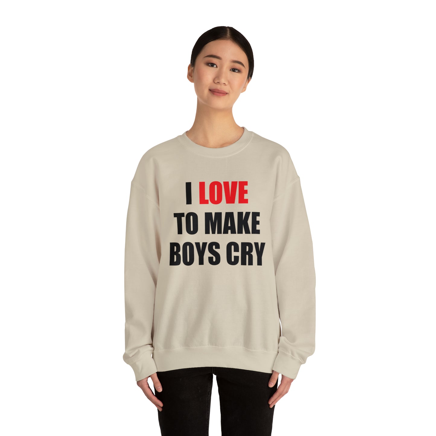 I love to make boys cry Crewneck Sweatshirt