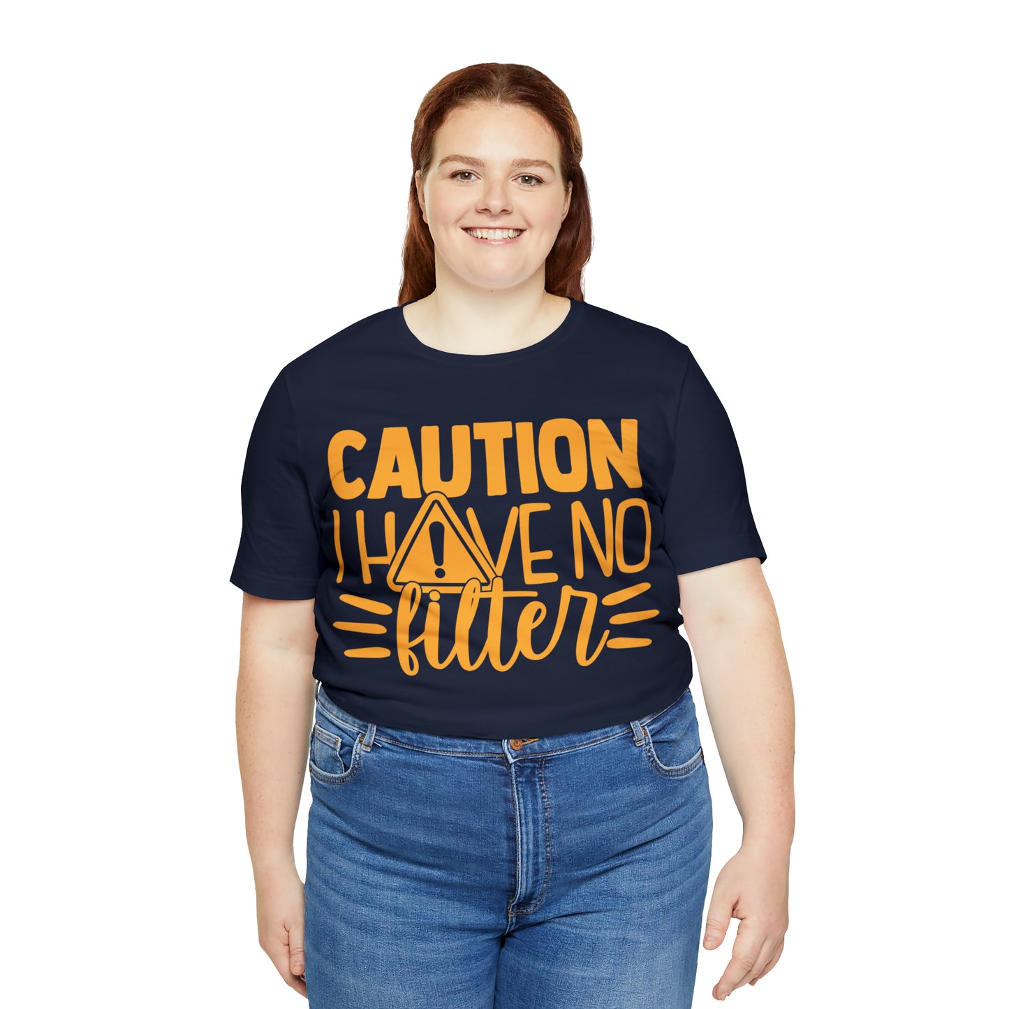 Caution I Have No Filter T-Shirt