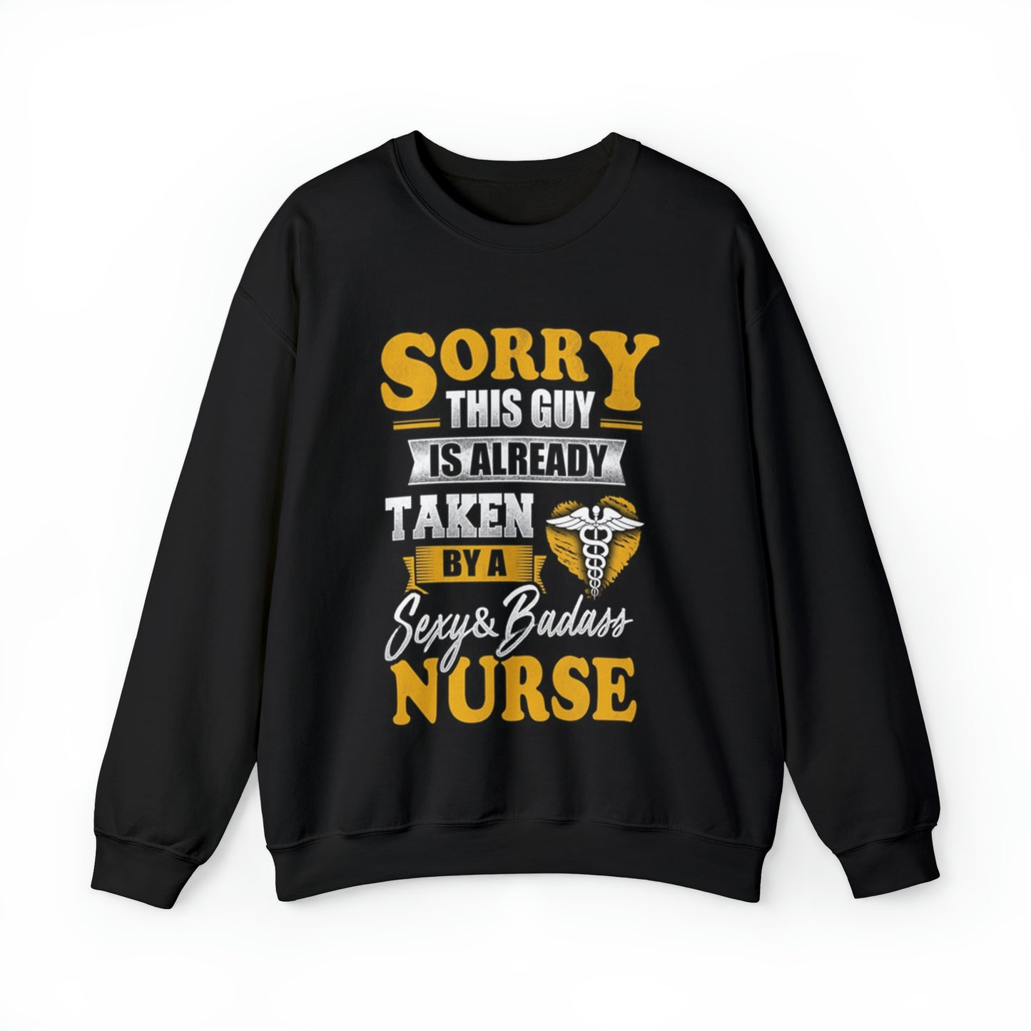 Sorry I'm taken by a bad ass nurse Crewneck Sweatshirt