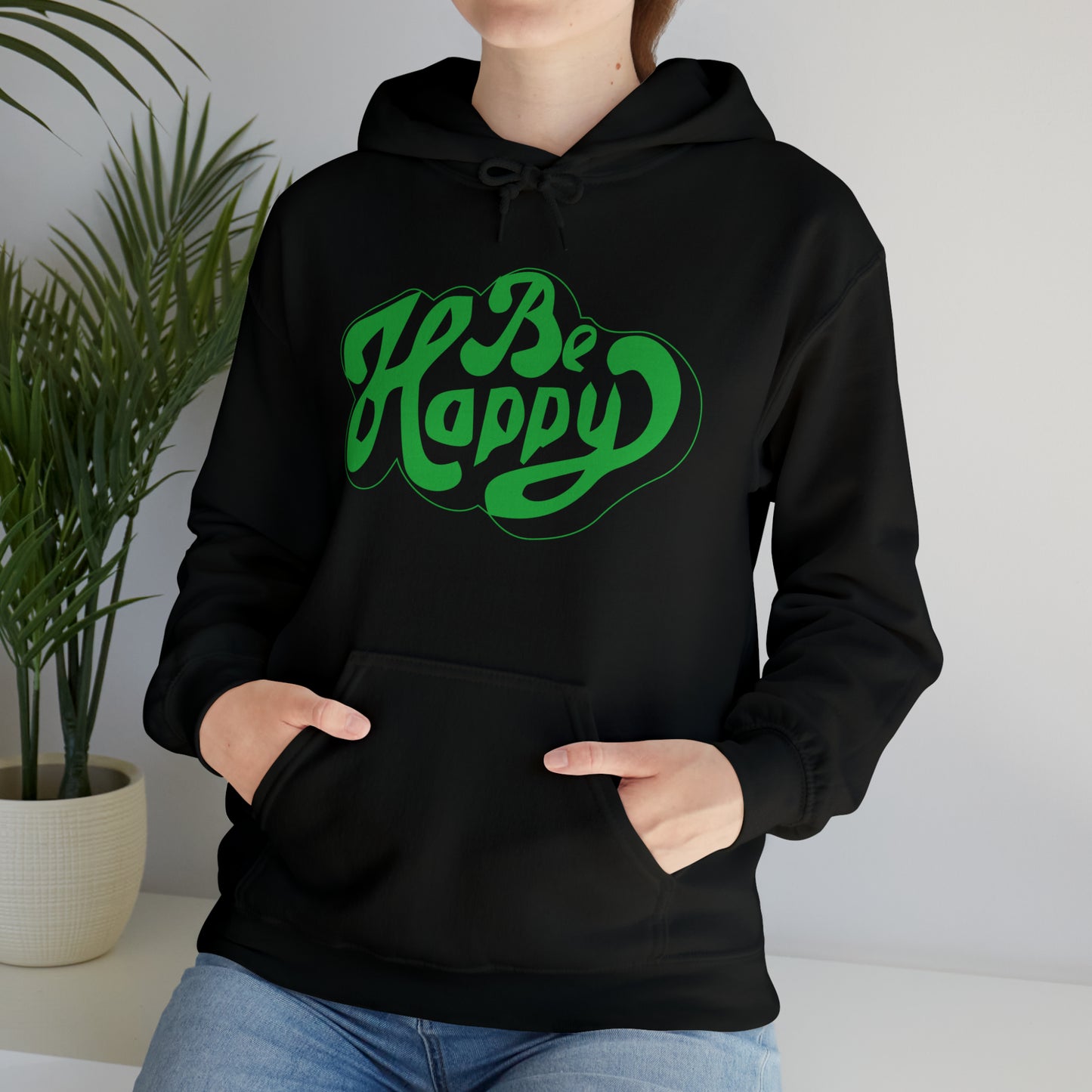 Be happy Hoodie