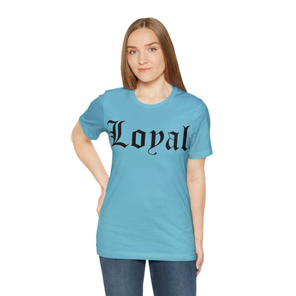 Loyal T-Shirt