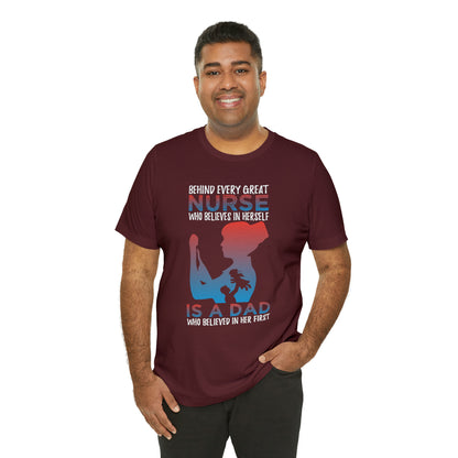 Dad believes in a daughter nurse T-Shirt