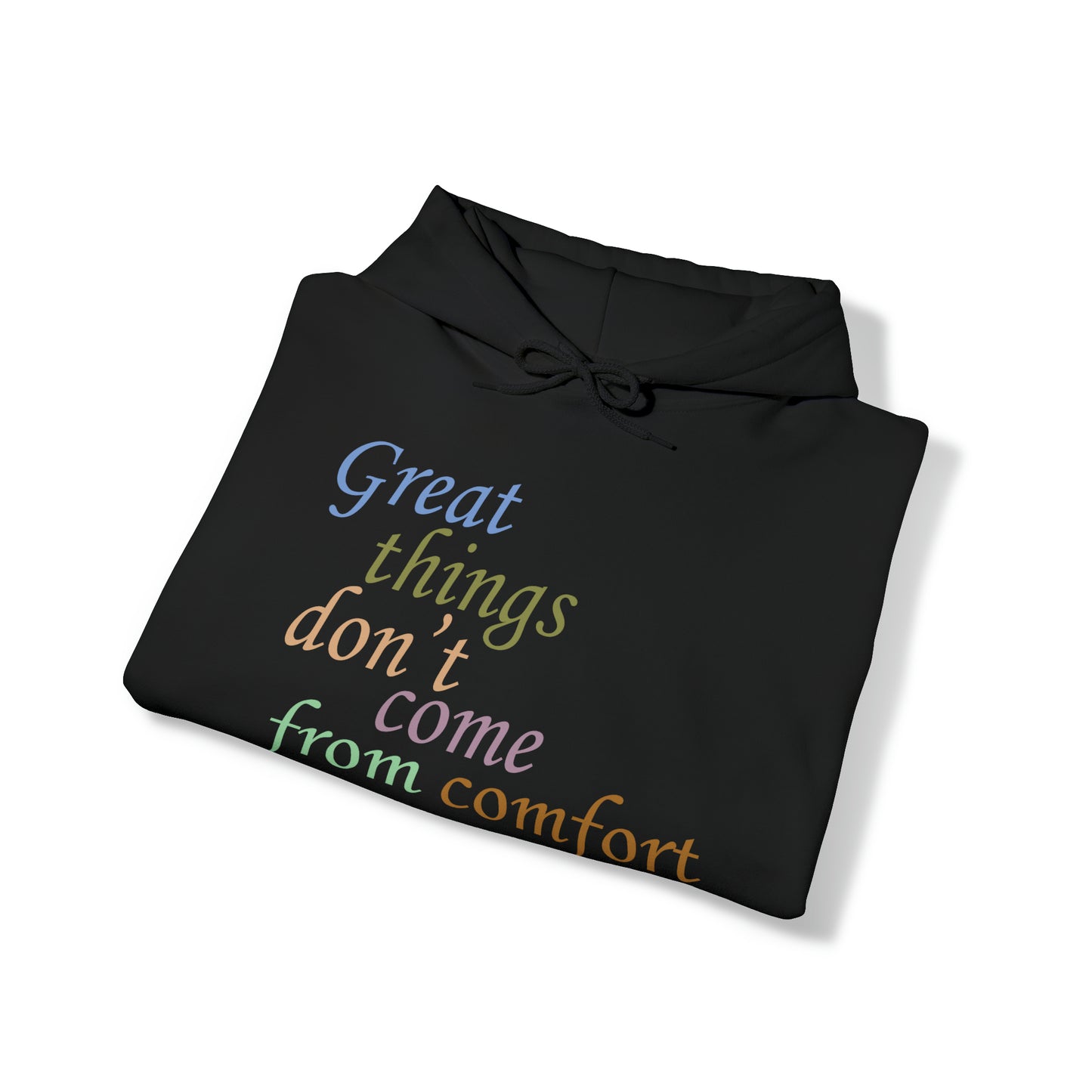 Great things don't come from comfort zone Hoodie