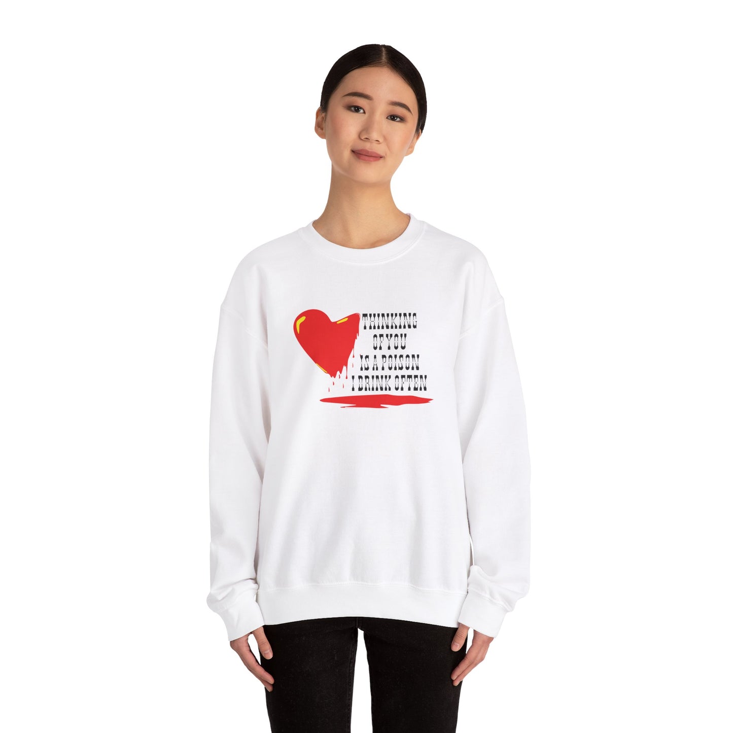 Thinking of you is a poison drink Crewneck Sweatshirt