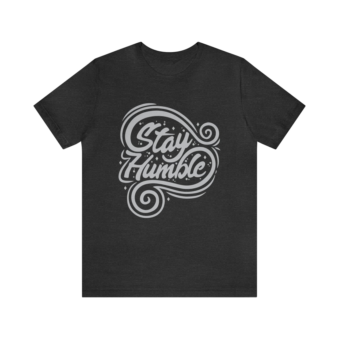 Stay Humble T-Shirt