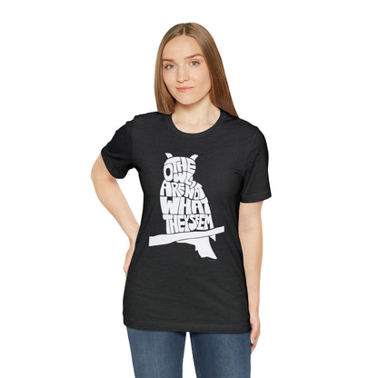 The Owls Are Not What They Seem T-Shirt