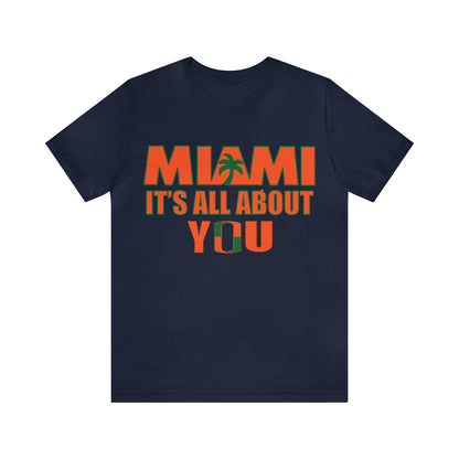 Miami is all about you T-Shirt