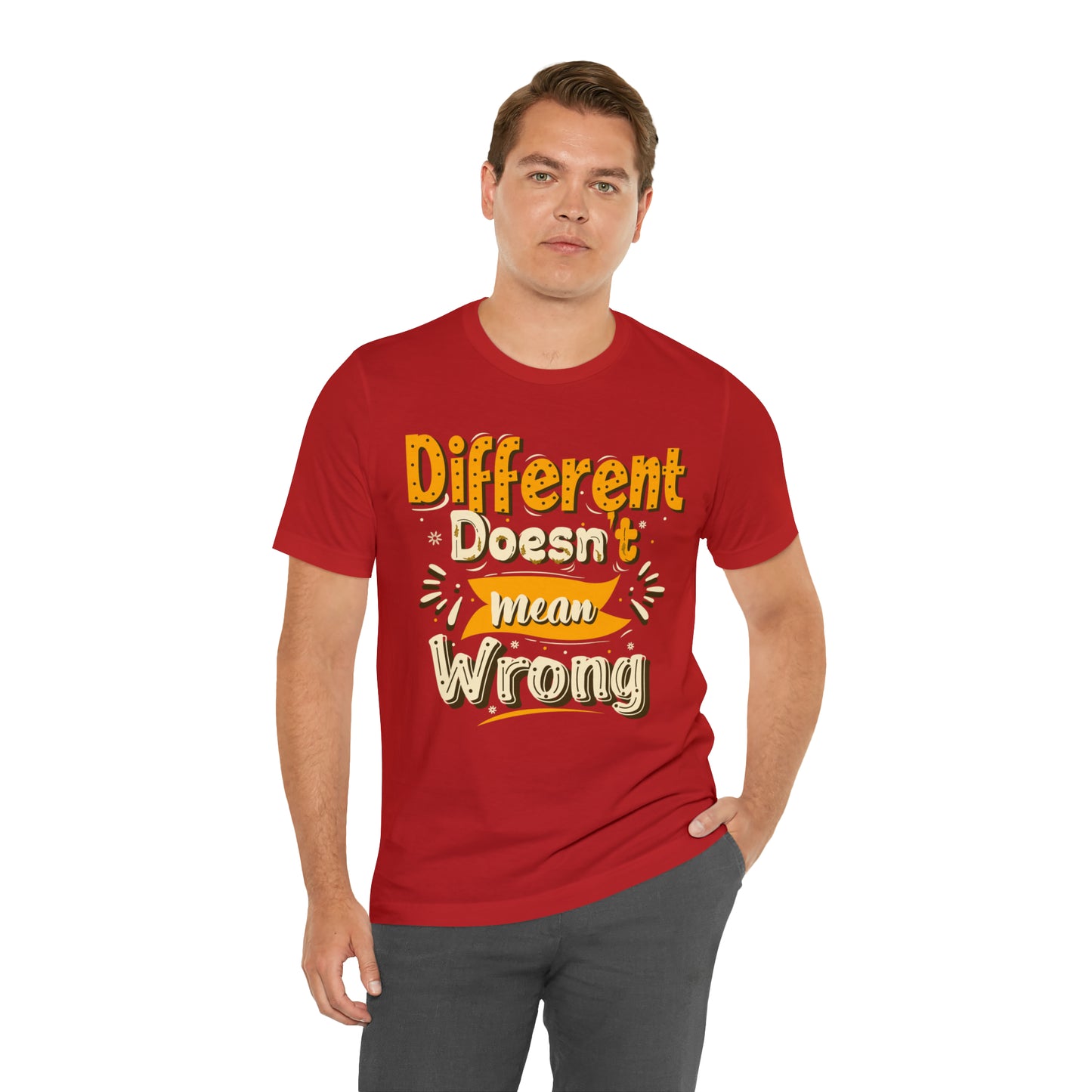 Different Doesn't Mean Wrong T-Shirt